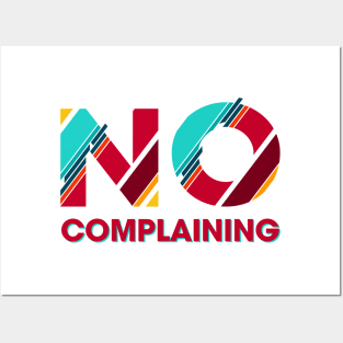 No Complaining Posters and Art